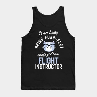 Flight Instructor Cat Lover Gifts - It ain't easy being Purr Fect Tank Top